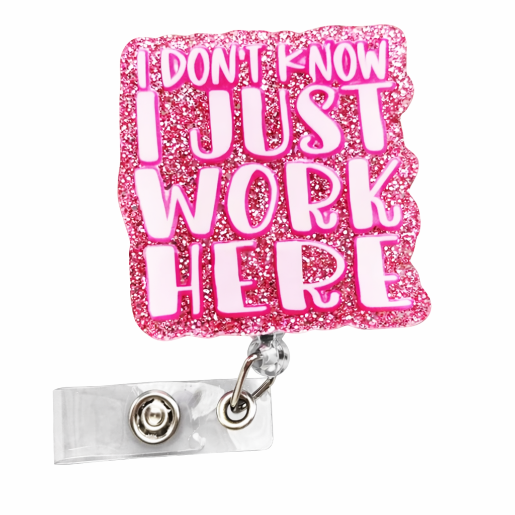 Portabadge Glitter "I Don't Know I Just Work Here" per Infermieri, Medici, Operatori Sanitari