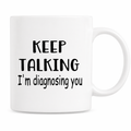 Tazza I'm Diagnosing You in Ceramica