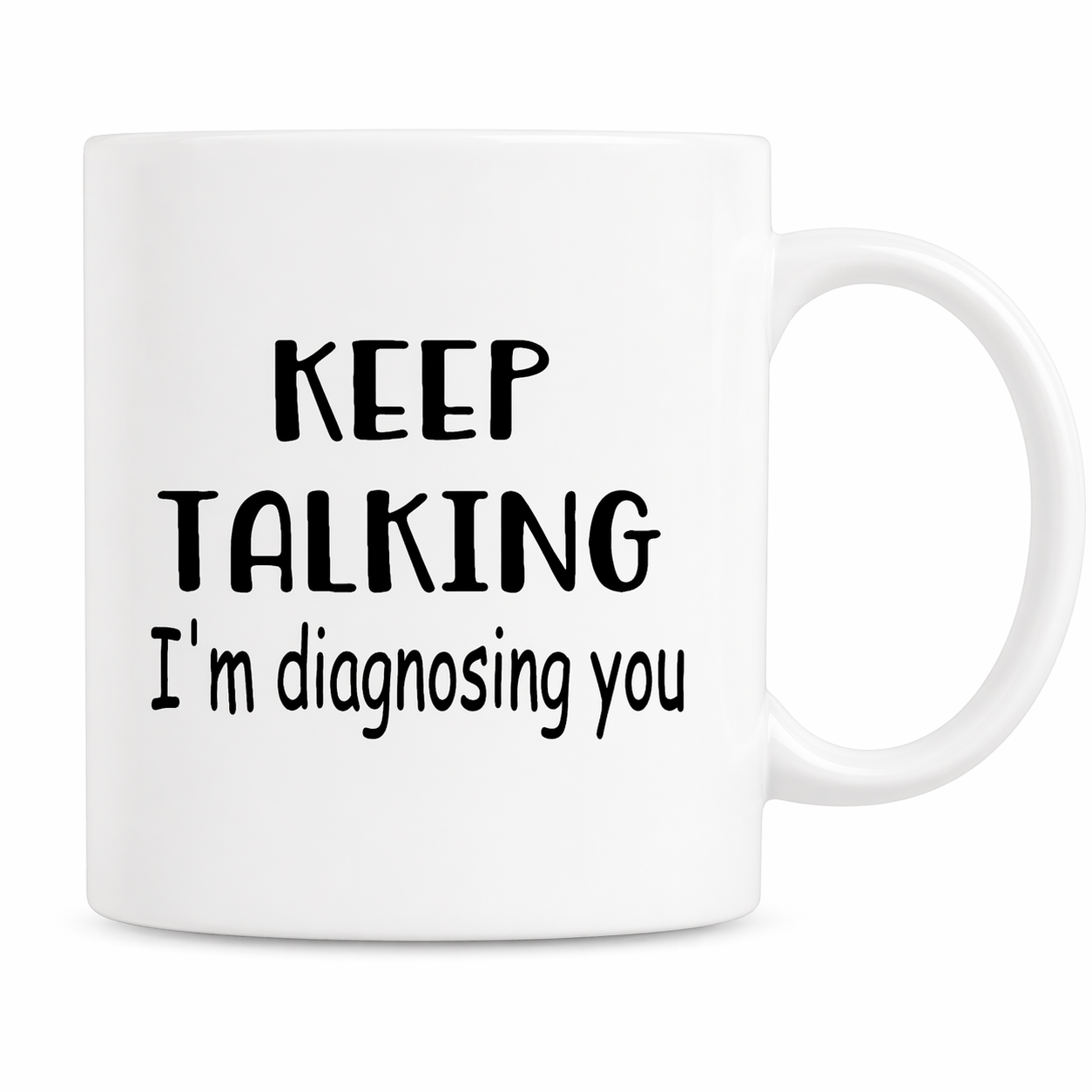 Tazza I'm Diagnosing You in Ceramica