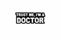 Spilla Trust Me I'm A Doctor per Medici, Chirurghi, Dottori
